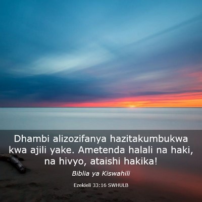 Picture 03 - Ezekieli 33:16 SWHULB - Dhambi alizozifanya hazitakumbukwa kwa ajili - Bible Verse Picture