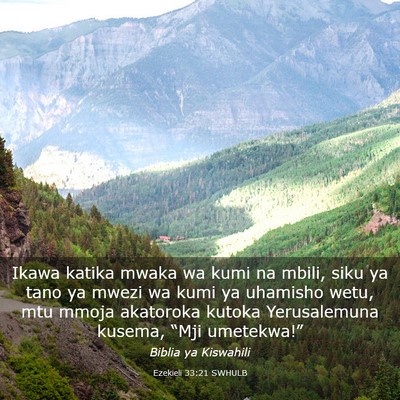 Picture 03 - Ezekieli 33:21 SWHULB - Ikawa katika mwaka wa kumi na mbili, siku ya tano - Bible Verse Picture