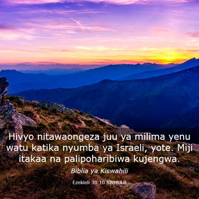 Picture 03 - Ezekieli 36:10 SWHULB - Hivyo nitawaongeza juu ya milima yenu watu katika - Bible Verse Picture