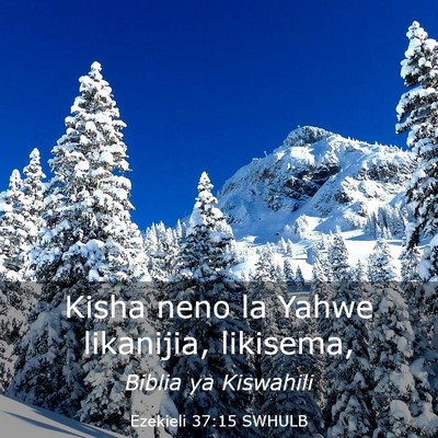 Picture 03 - Ezekieli 37:15 SWHULB - Kisha neno la Yahwe likanijia, - Bible Verse Picture
