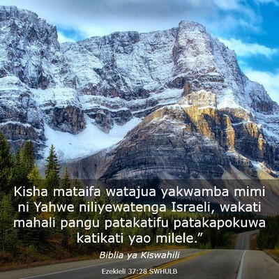 Picture 03 - Ezekieli 37:28 SWHULB - Kisha mataifa watajua yakwamba mimi ni Yahwe - Bible Verse Picture