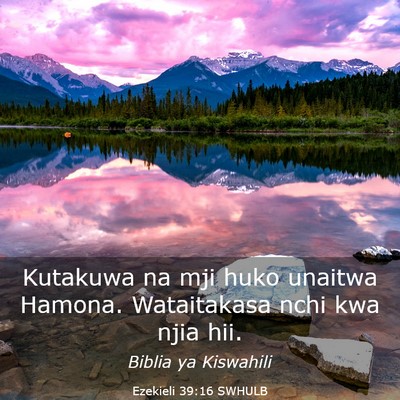 Picture 03 - Ezekieli 39:16 SWHULB - Kutakuwa na mji huko unaitwa Hamona. Wataitakasa - Bible Verse Picture