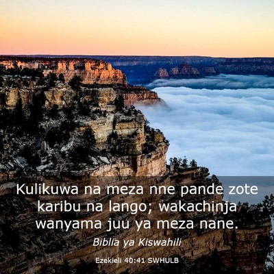 Picture 03 - Ezekieli 40:41 SWHULB - Kulikuwa na meza nne pande zote karibu na lango; - Bible Verse Picture