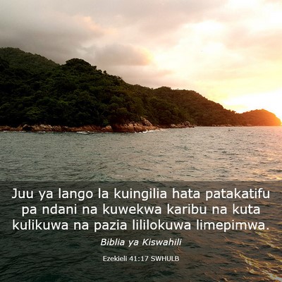 Picture 03 - Ezekieli 41:17 SWHULB - Juu ya lango la kuingilia hata patakatifu pa - Bible Verse Picture
