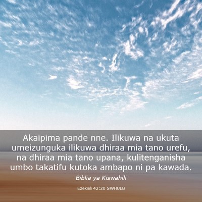 Picture 03 - Ezekieli 42:20 SWHULB - Akaipima pande nne. Ilikuwa na ukuta umeizunguka - Bible Verse Picture