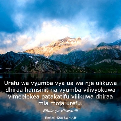 Picture 03 - Ezekieli 42:8 SWHULB - Urefu wa vyumba vya ua wa nje ulikuwa dhiraa - Bible Verse Picture