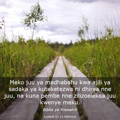 Picture 03 - Ezekieli 43:15 SWHULB - Meko juu ya madhabahu kwa ajili ya sadaka ya - Bible Verse Picture