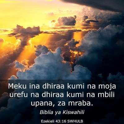 Picture 03 - Ezekieli 43:16 SWHULB - Meku ina dhiraa kumi na moja urefu na dhiraa kumi - Bible Verse Picture