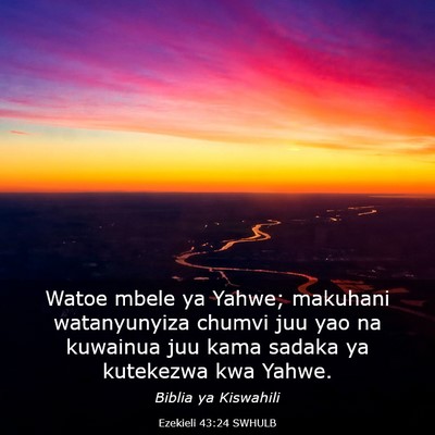 Picture 03 - Ezekieli 43:24 SWHULB - Watoe mbele ya Yahwe; makuhani watanyunyiza - Bible Verse Picture