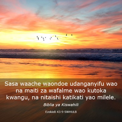 Picture 03 - Ezekieli 43:9 SWHULB - Sasa waache waondoe udanganyifu wao na maiti za - Bible Verse Picture