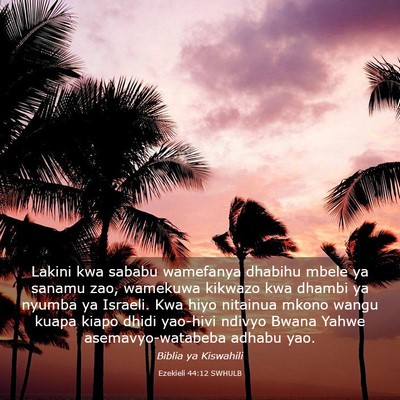 Picture 03 - Ezekieli 44:12 SWHULB - Lakini kwa sababu wamefanya dhabihu mbele ya - Bible Verse Picture