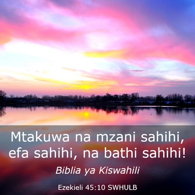 Picture 03 - Ezekieli 45:10 SWHULB - Mtakuwa na mzani sahihi, efa sahihi, na bathi - Bible Verse Picture