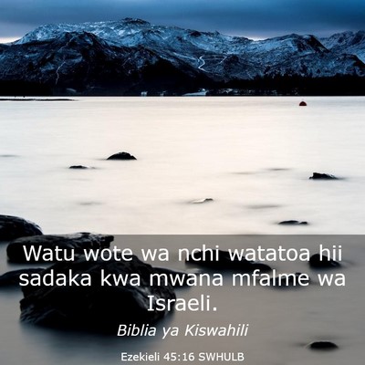 Picture 03 - Ezekieli 45:16 SWHULB - Watu wote wa nchi watatoa hii sadaka kwa mwana - Bible Verse Picture