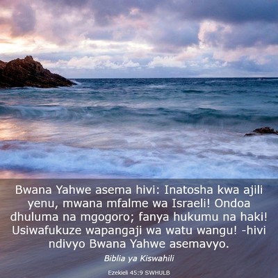 Picture 03 - Ezekieli 45:9 SWHULB - Bwana Yahwe asema hivi: Inatosha kwa ajili yenu, - Bible Verse Picture