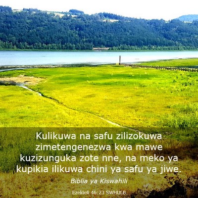 Picture 03 - Ezekieli 46:23 SWHULB - Kulikuwa na safu zilizokuwa zimetengenezwa kwa - Bible Verse Picture
