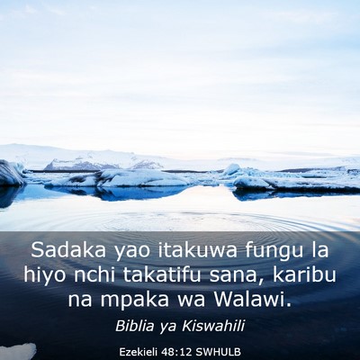 Picture 03 - Ezekieli 48:12 SWHULB - Sadaka yao itakuwa fungu la hiyo nchi takatifu - Bible Verse Picture