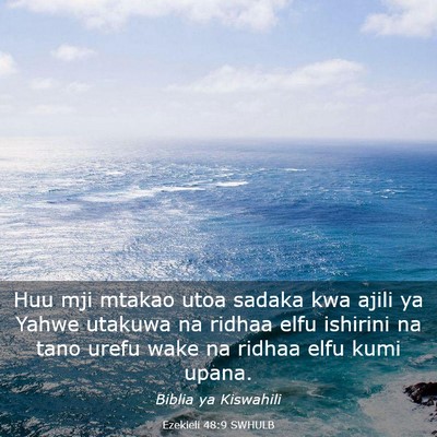 Picture 03 - Ezekieli 48:9 SWHULB - Huu mji mtakao utoa sadaka kwa ajili ya Yahwe - Bible Verse Picture