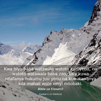 Picture 03 - Ezekieli 5:10 SWHULB - Kwa hiyo baba watawala watoto kati yenu, na - Bible Verse Picture