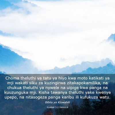 Picture 03 - Ezekieli 5:2 SWHULB - Choma theluthi ya tatu ya hiyo kwa moto katikati - Bible Verse Picture