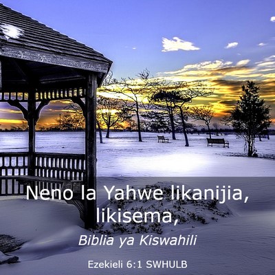Picture 03 - Ezekieli 6:1 SWHULB - Neno la Yahwe likanijia, - Bible Verse Picture