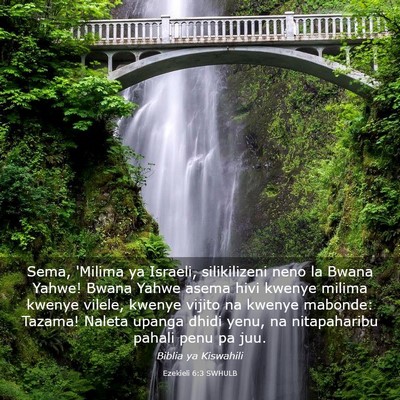 Picture 03 - Ezekieli 6:3 SWHULB - Sema, 'Milima ya Israeli, silikilizeni neno la - Bible Verse Picture