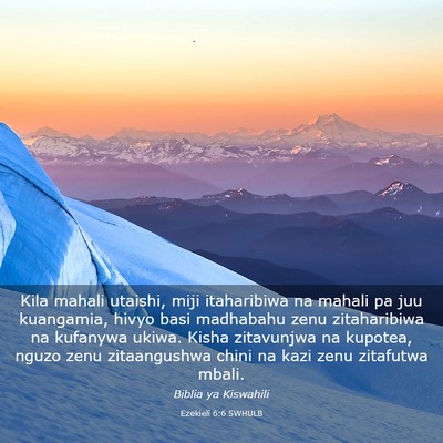 Picture 03 - Ezekieli 6:6 SWHULB - Kila mahali utaishi, miji itaharibiwa na mahali - Bible Verse Picture