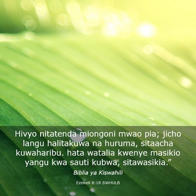 Picture 03 - Ezekieli 8:18 SWHULB - Hivyo nitatenda miongoni mwao pia; jicho langu - Bible Verse Picture