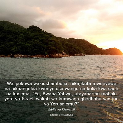 Picture 03 - Ezekieli 9:8 SWHULB - Walipokuwa wakiushambulia, nikajikuta mwenyewe na - Bible Verse Picture