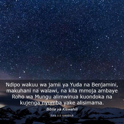 Picture 03 - Ezra 1:5 SWHULB - Ndipo wakuu wa jamii ya Yuda na Benjamini, - Bible Verse Picture