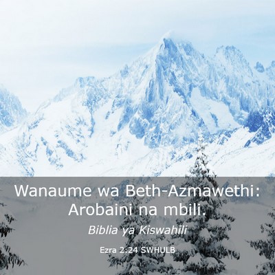 Picture 03 - Ezra 2:24 SWHULB - Wanaume wa Beth-Azmawethi: Arobaini na - Bible Verse Picture