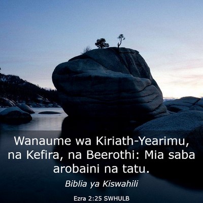 Picture 03 - Ezra 2:25 SWHULB - Wanaume wa Kiriath-Yearimu, na Kefira, na - Bible Verse Picture