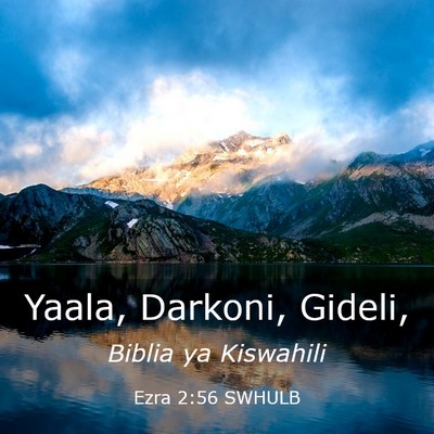 Picture 03 - Ezra 2:56 SWHULB - Yaala, Darkoni, - Bible Verse Picture