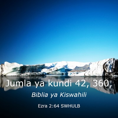 Picture 03 - Ezra 2:64 SWHULB - Jumla ya kundi 42, - Bible Verse Picture