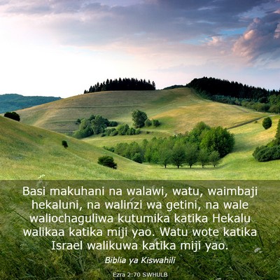 Picture 03 - Ezra 2:70 SWHULB - Basi makuhani na walawi, watu, waimbaji hekaluni, - Bible Verse Picture