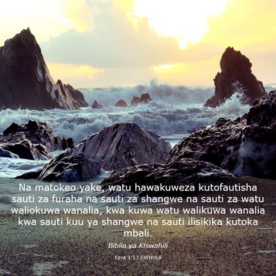 Picture 03 - Ezra 3:13 SWHULB - Na matokeo yake, watu hawakuweza kutofautisha - Bible Verse Picture