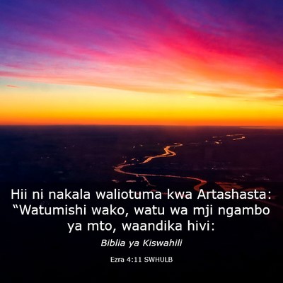 Picture 03 - Ezra 4:11 SWHULB - Hii ni nakala waliotuma kwa Artashasta: - Bible Verse Picture