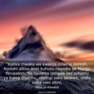 Picture 03 - Ezra 6:3 SWHULB - “Katika mwaka wa kwanza mfalme Koresh, Koreshi - Bible Verse Picture
