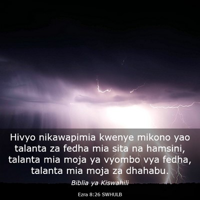 Picture 03 - Ezra 8:26 SWHULB - Hivyo nikawapimia kwenye mikono yao talanta za - Bible Verse Picture