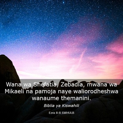 Picture 03 - Ezra 8:8 SWHULB - Wana wa Shefatia, Zebadia, mwana wa Mikaeli na - Bible Verse Picture