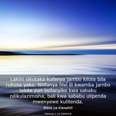 Picture 03 - Filemoni 1:14 SWHULB - Lakini sikutaka kufanya jambo lolote bila ruhusa - Bible Verse Picture