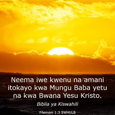 Picture 03 - Filemoni 1:3 SWHULB - Neema iwe kwenu na amani itokayo kwa Mungu Baba - Bible Verse Picture