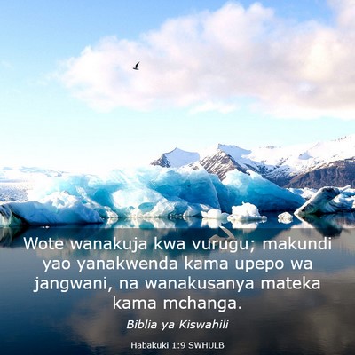 Picture 03 - Habakuki 1:9 SWHULB - Wote wanakuja kwa vurugu; makundi yao yanakwenda - Bible Verse Picture