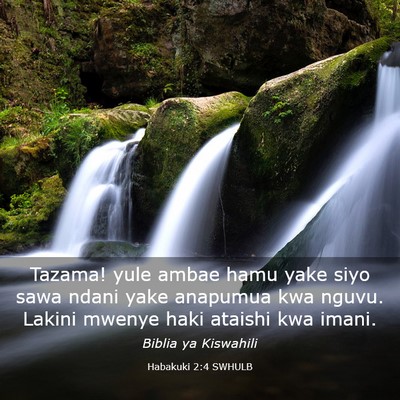 Picture 03 - Habakuki 2:4 SWHULB - Tazama! yule ambae hamu yake siyo sawa ndani yake - Bible Verse Picture