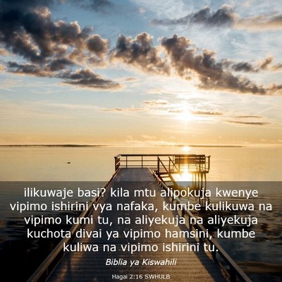 Picture 03 - Hagai 2:16 SWHULB - ilikuwaje basi? kila mtu alipokuja kwenye vipimo - Bible Verse Picture