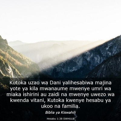 Picture 03 - Hesabu 1:38 SWHULB - Kutoka uzao wa Dani yalihesabiwa majina yote ya - Bible Verse Picture