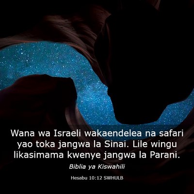 Picture 03 - Hesabu 10:12 SWHULB - Wana wa Israeli wakaendelea na safari yao toka - Bible Verse Picture