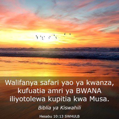 Picture 03 - Hesabu 10:13 SWHULB - Walifanya safari yao ya kwanza, kufuatia amri ya - Bible Verse Picture