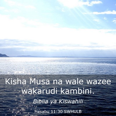 Picture 03 - Hesabu 11:30 SWHULB - Kisha Musa na wale wazee wakarudi - Bible Verse Picture