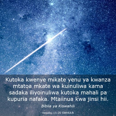 Picture 03 - Hesabu 15:20 SWHULB - Kutoka kwenye mikate yenu ya kwanza mtatoa mkate - Bible Verse Picture