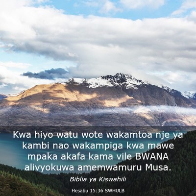 Picture 03 - Hesabu 15:36 SWHULB - Kwa hiyo watu wote wakamtoa nje ya kambi nao - Bible Verse Picture
